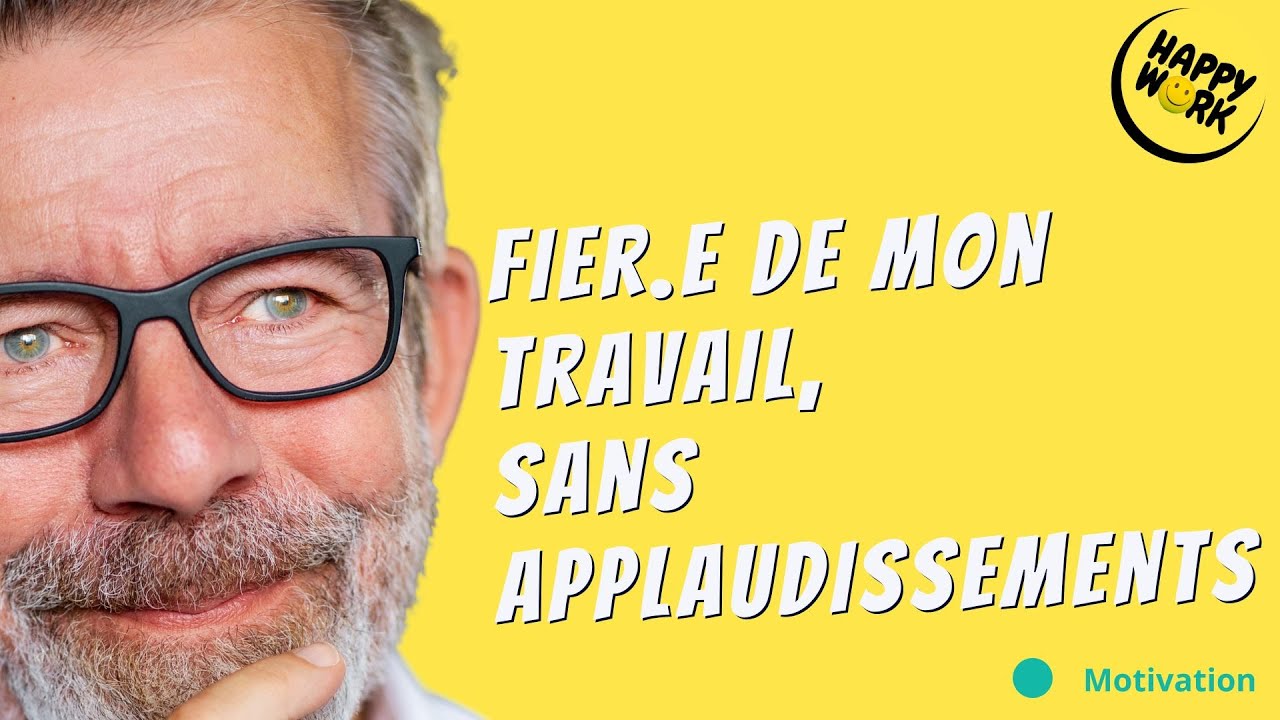 Pourquoi vous avez le droit d’être fier de votre travail (même sans reconnaissance)
