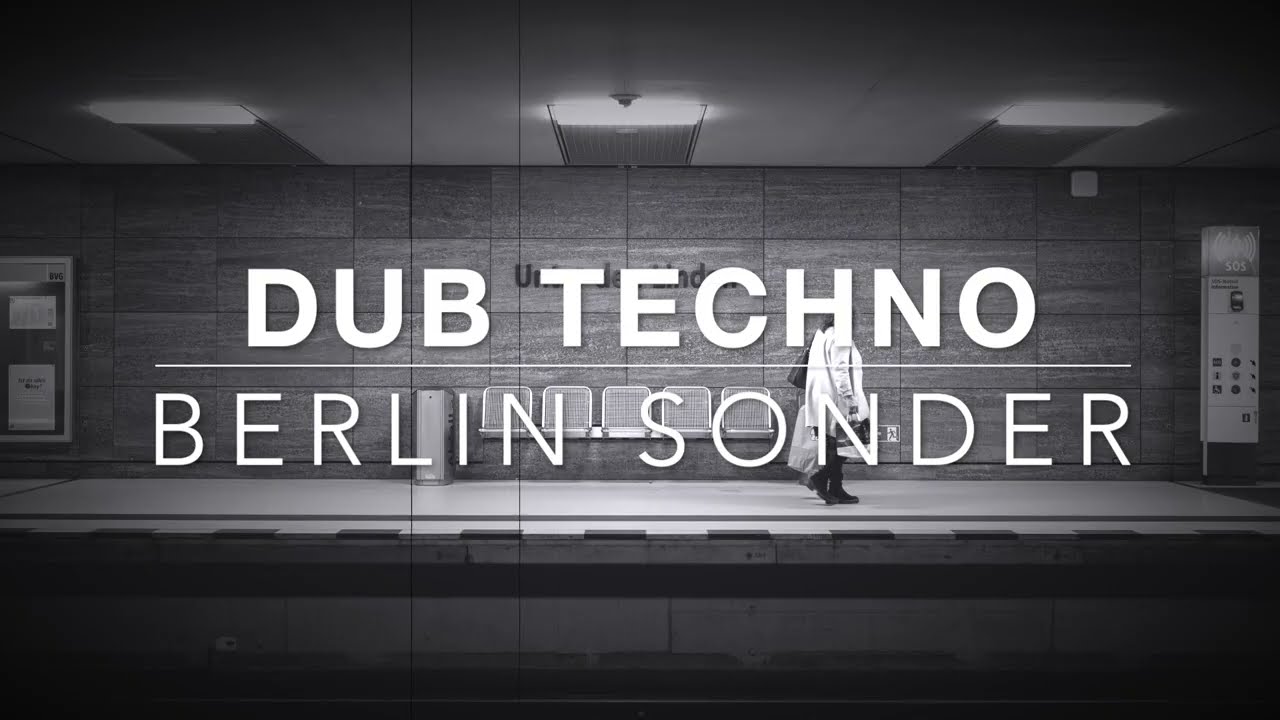 BERLIN SONDER 🌃 Deep Dub Techno & Urban Solitude [A Story of Millions]