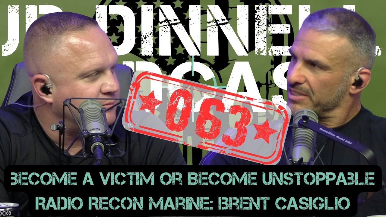 Become A Victim or Become Unstoppable | Radio Recon Marine | Brent Casiglio | JP Dinnell Podcast 063