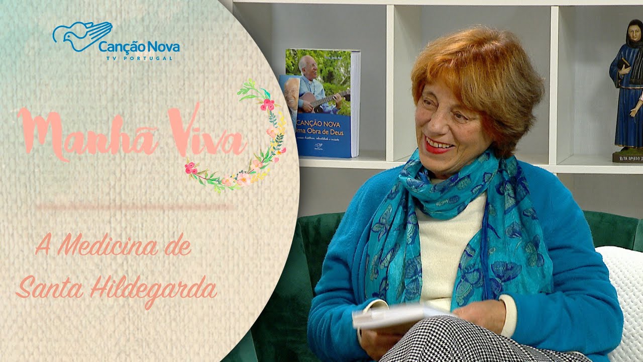 A Medicina de Santa Hildegarda | MANHÃ VIVA PORTUGAL