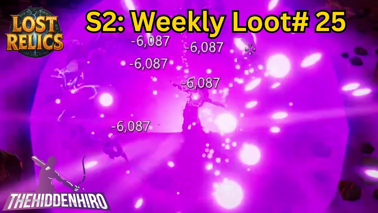 Lost Relics: S2 Weekly Loot# 25