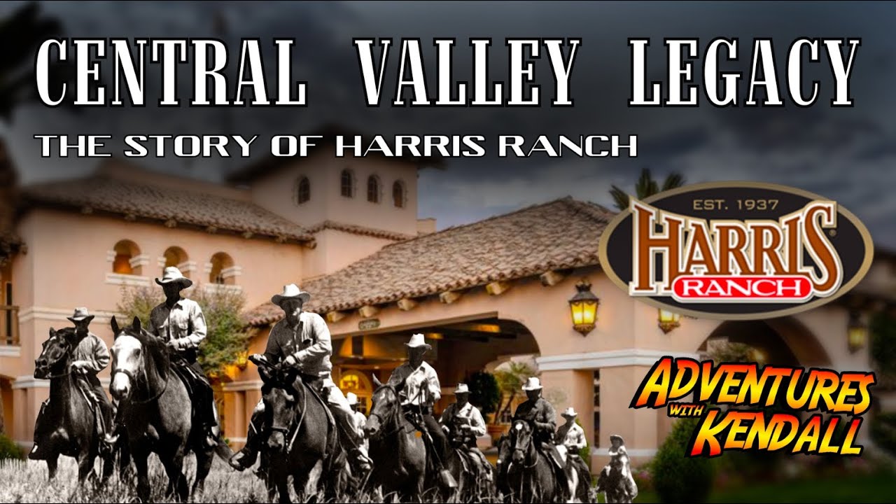 Central Valley Legacy | The Story of Harris Ranch