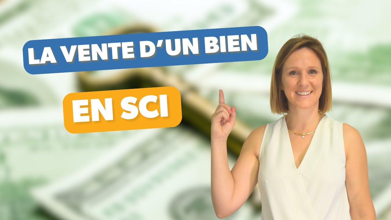 La vente d’un bien en SCI