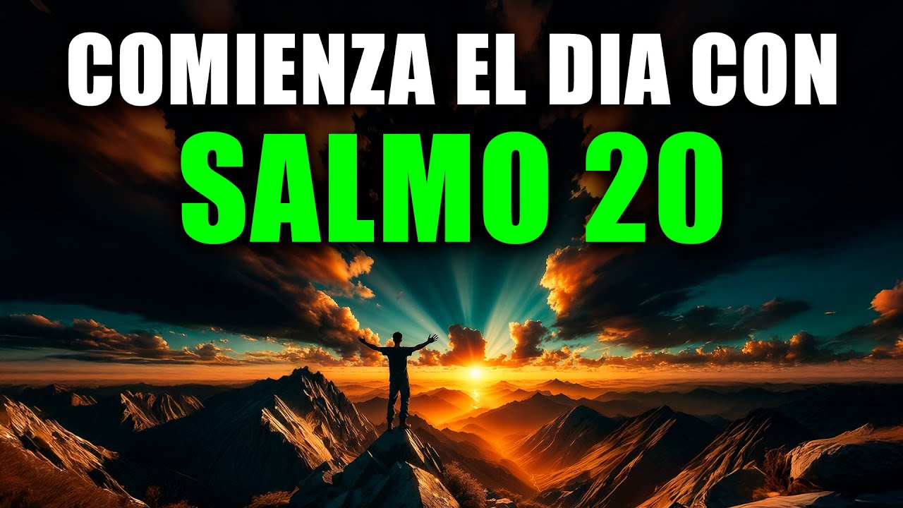 ORACI&Oacute;N PODEROSA DE LA MA&Ntilde;ANA CON EL SALMO 20 | Dios Responde en el D&iacute;a de la Angustia
