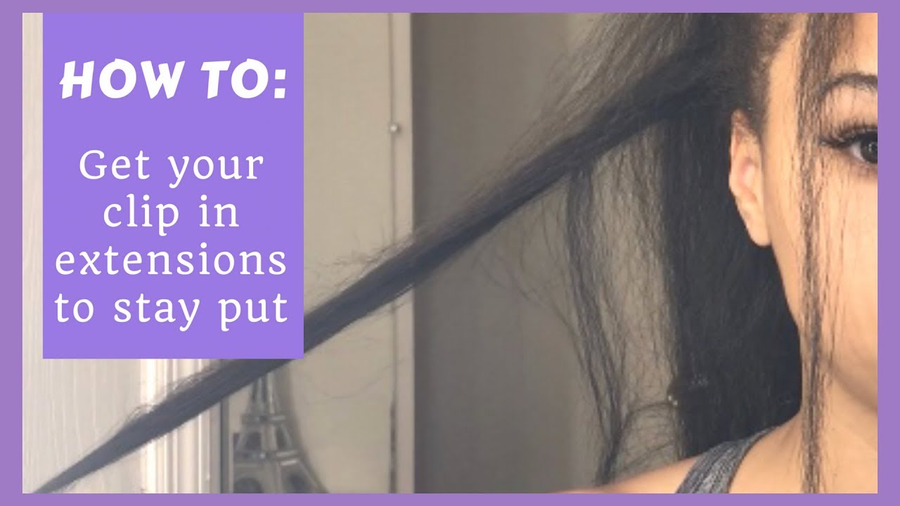 How To Get Your Clip In Extensions To Stay Put