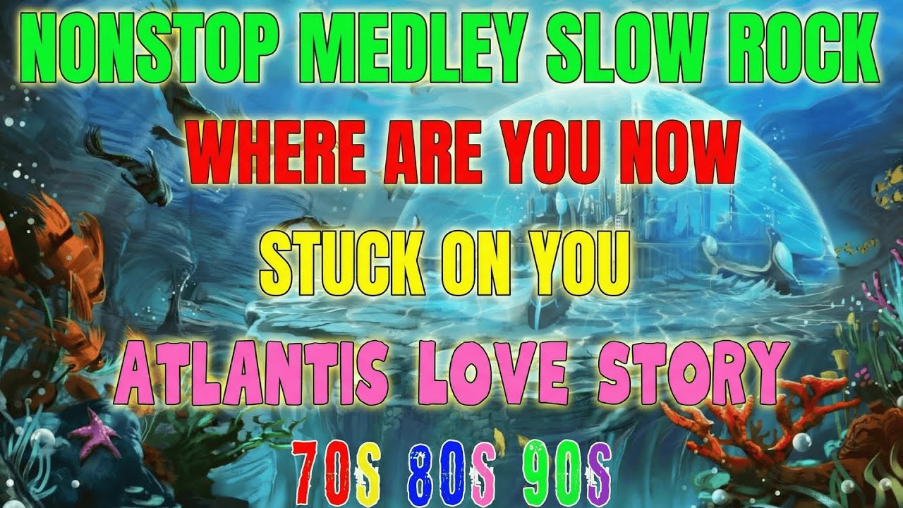 Slow Rock Nonstop Pinoy Medley | Rock Ballads 70s 80s 90s 🎶 Atlantis Love Era