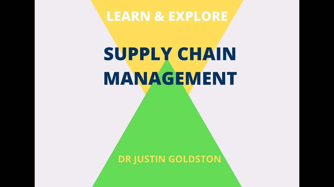 Learn and Explore: Supply Chain Management with Dr Justin Goldston