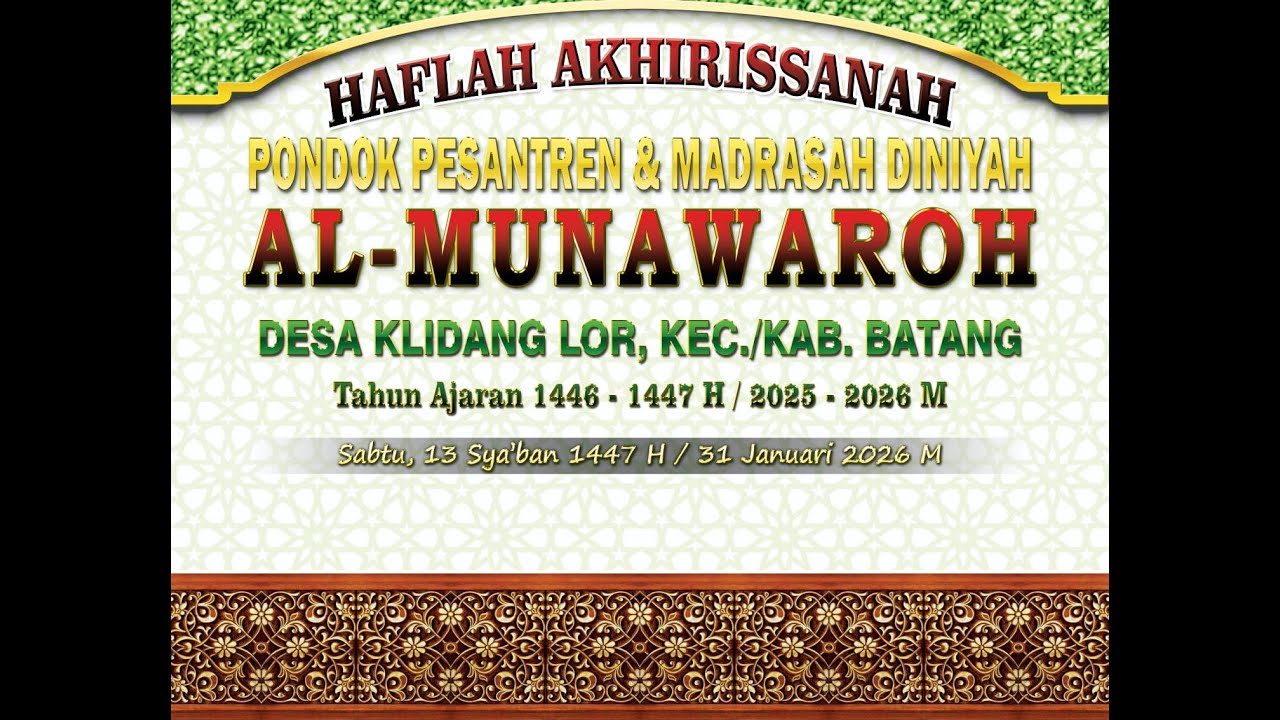 PUNCAK ACARA HAFLAH AKHIRISSANAH PONPES & MADRASAH DINIYAH AL MUNAWAROH DESA KLIDANG LOR - BATANG
