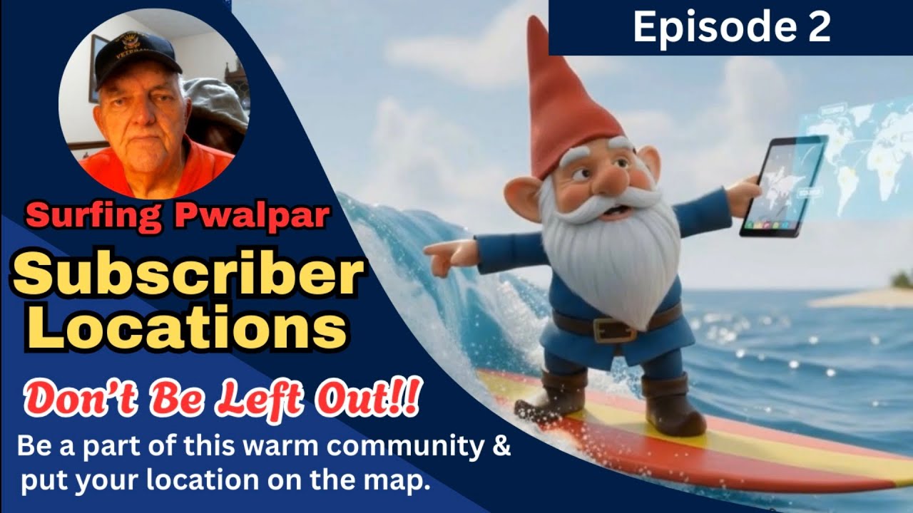 Surfing Pwalpar Subscriber Locations Episode 2, 1  22 2026