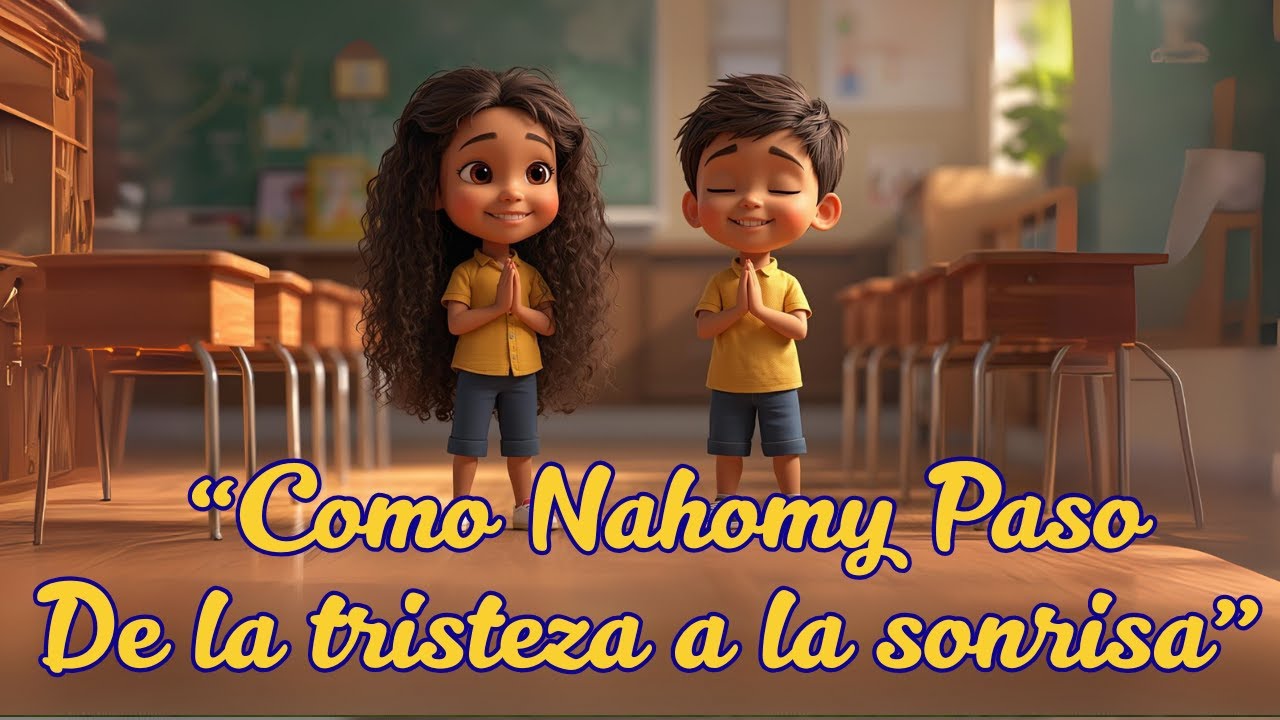 “Como Nahomy paso de la Tristeza 😢 a la Alegría😀✨  Historia Cristiana para Niños”