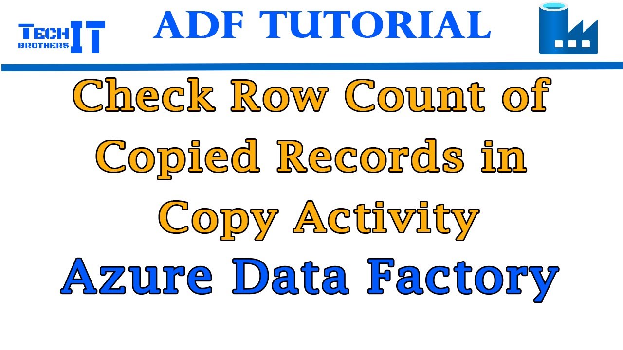 Проверка количества строк скопированных записей в действии копирования Azure Data Factory — руков...