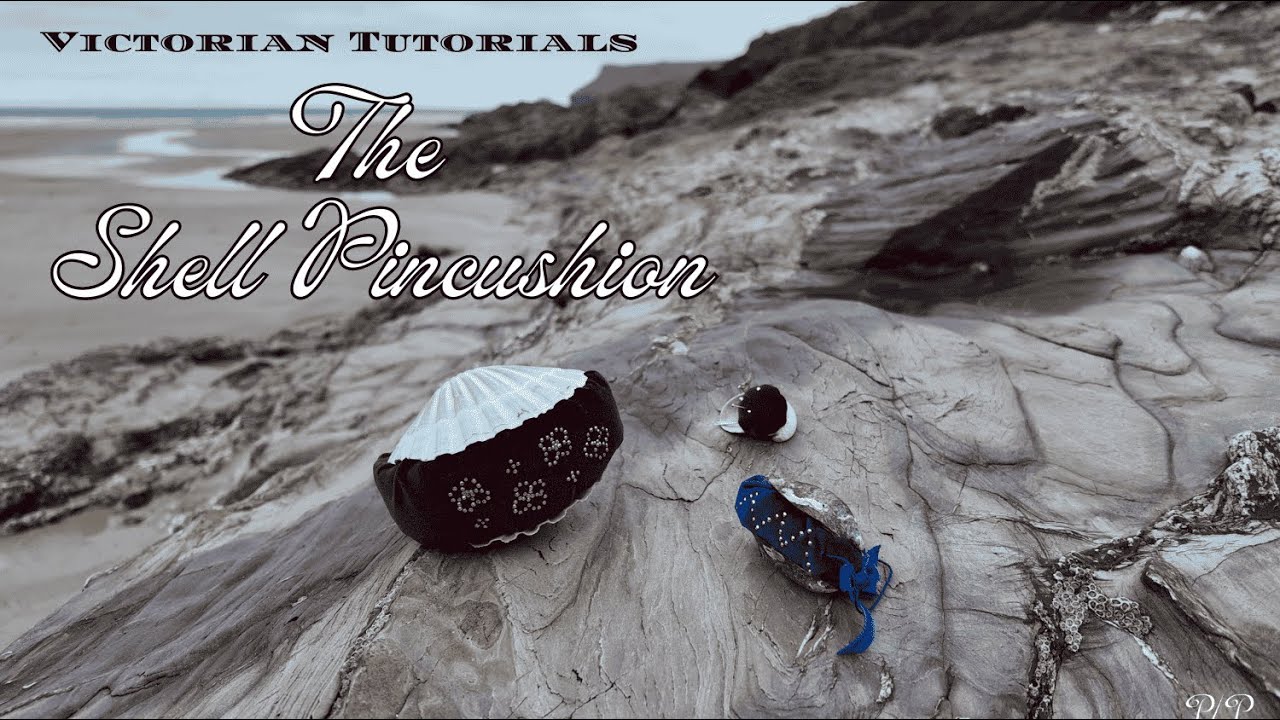 Victorian Tutorial: The Shell Pincushion