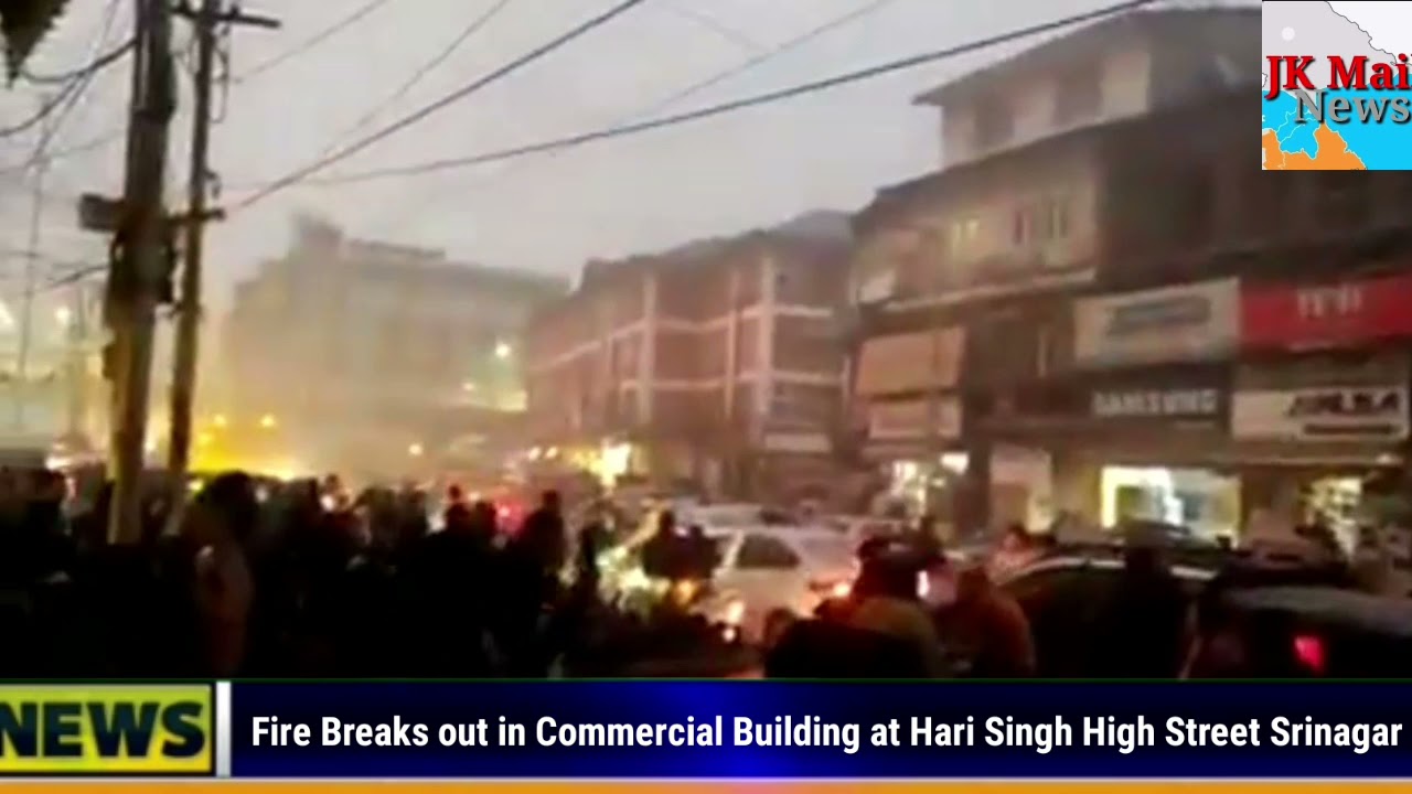 Fire Breaks out in Commercial Building at Hari Singh High Street in Srinagar