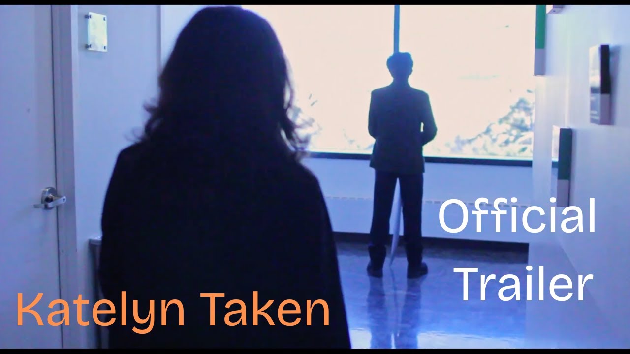Katelyn Taken - Official Trailer