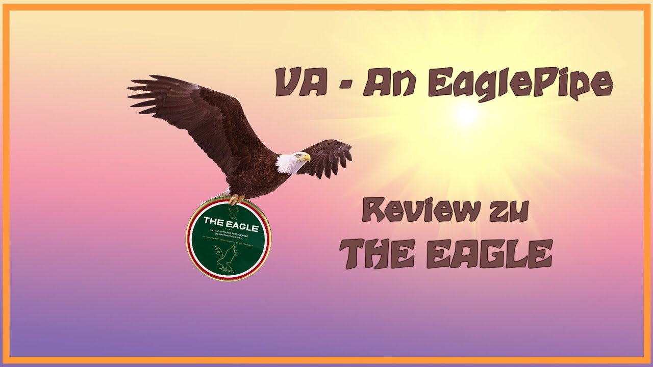 VA an EaglePipe und Tabakreview The Eagle
