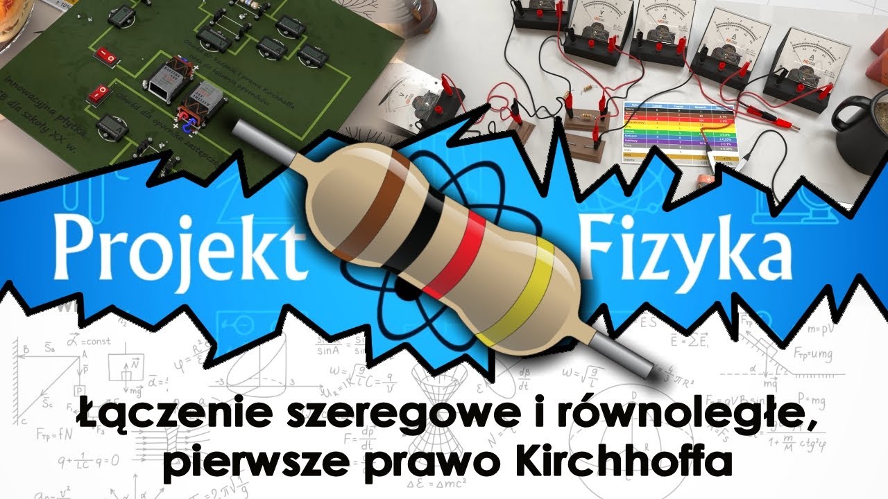 Łącz oporniki szeregowo i równolegle w prawie Kirchhoffa
