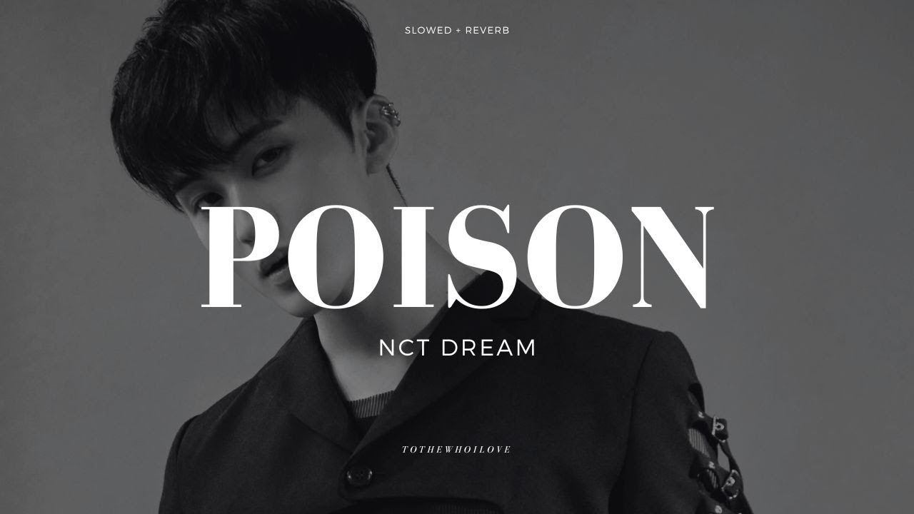 Poison by NCT DREAM (엔시티 드림) // slowed+reverb