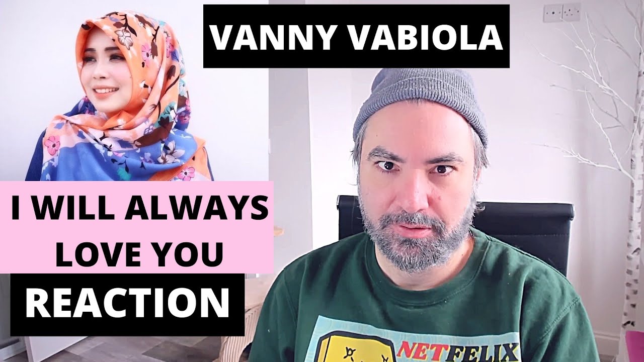Vanny Vabiola - I Will Always Love You (REACTION): my first reaction