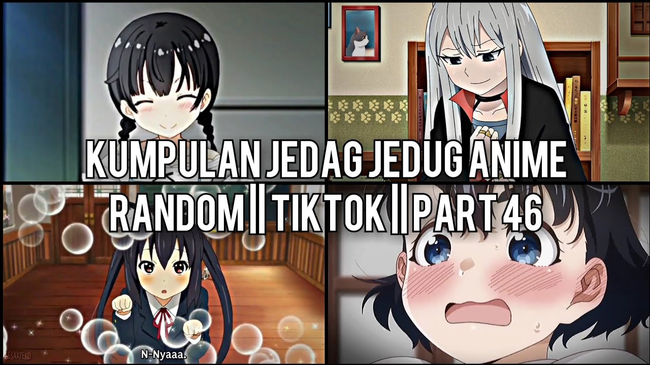 Kumpulan Jedag Jedug Anime Random Keren Dan Lucu || TIKTOK || PART 46
