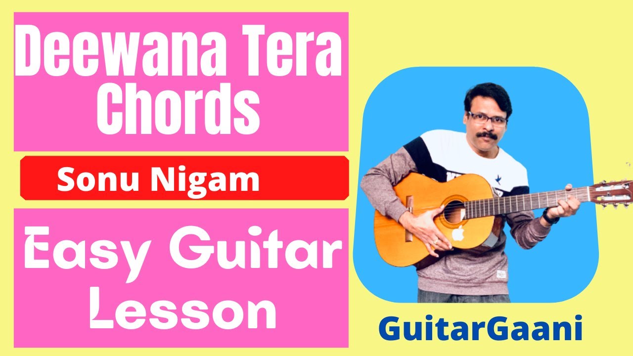 Deewana tera guitar lesson || Deewana tera chords || Sonu nigam guitar songs.
