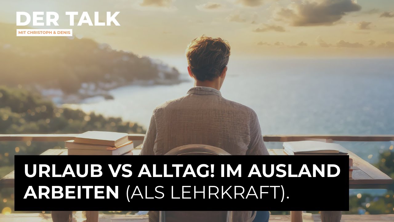 Urlaub vs. Alltag // Alles rund ums Auswandern und als Lehrkraft im Ausland arbeiten