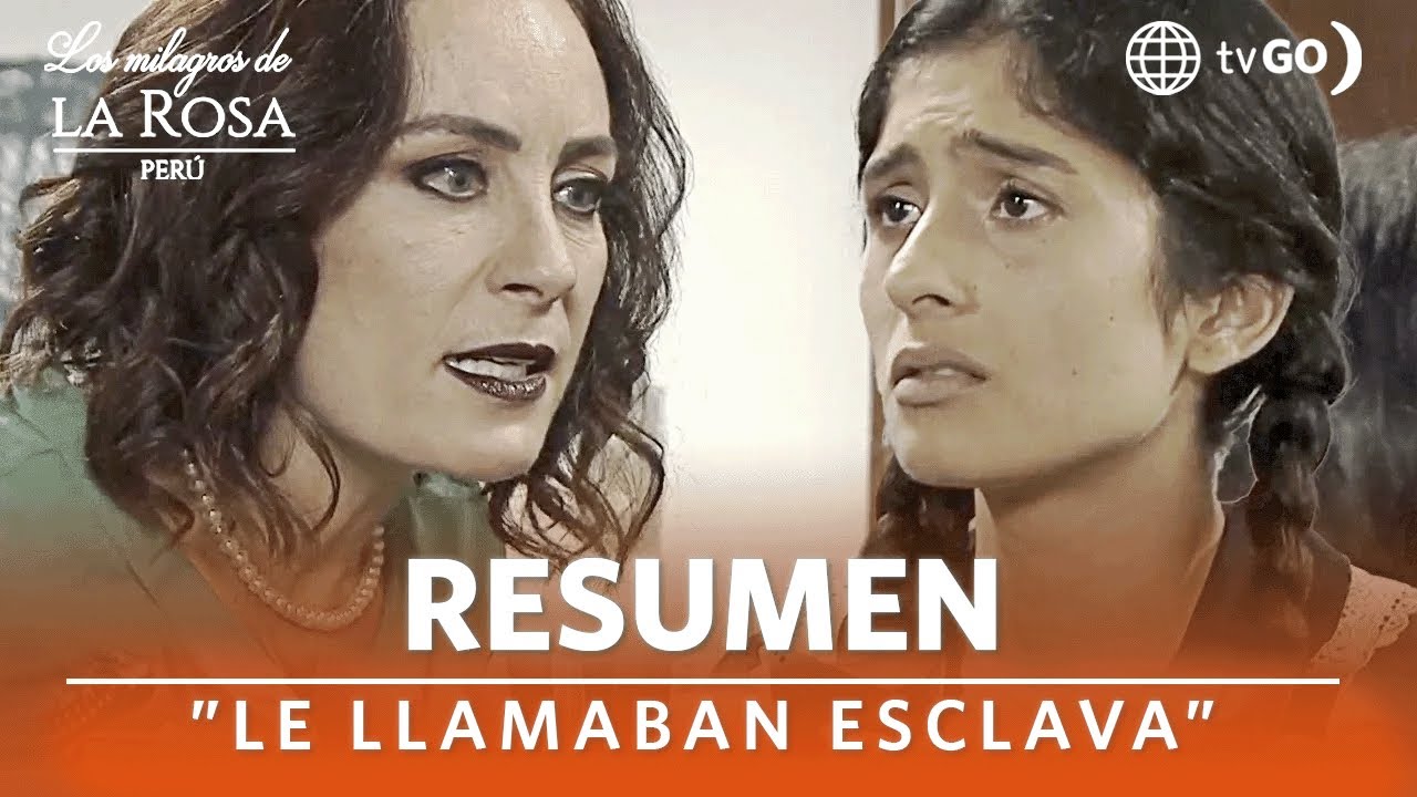 RESUMEN LOS MILAGROS DE LA ROSA PERÚ 2 | Le llamaban esclava | América Televisión