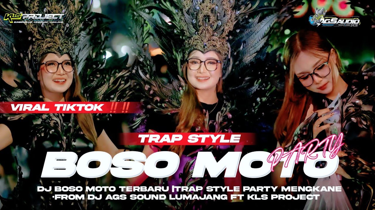  DJ BOSO MOTO TERBARU🔥TRAP STYLE PARTY MENGKANE💫•FROM DJ AGS SOUND LUMAJANG FT KLS PROJECT