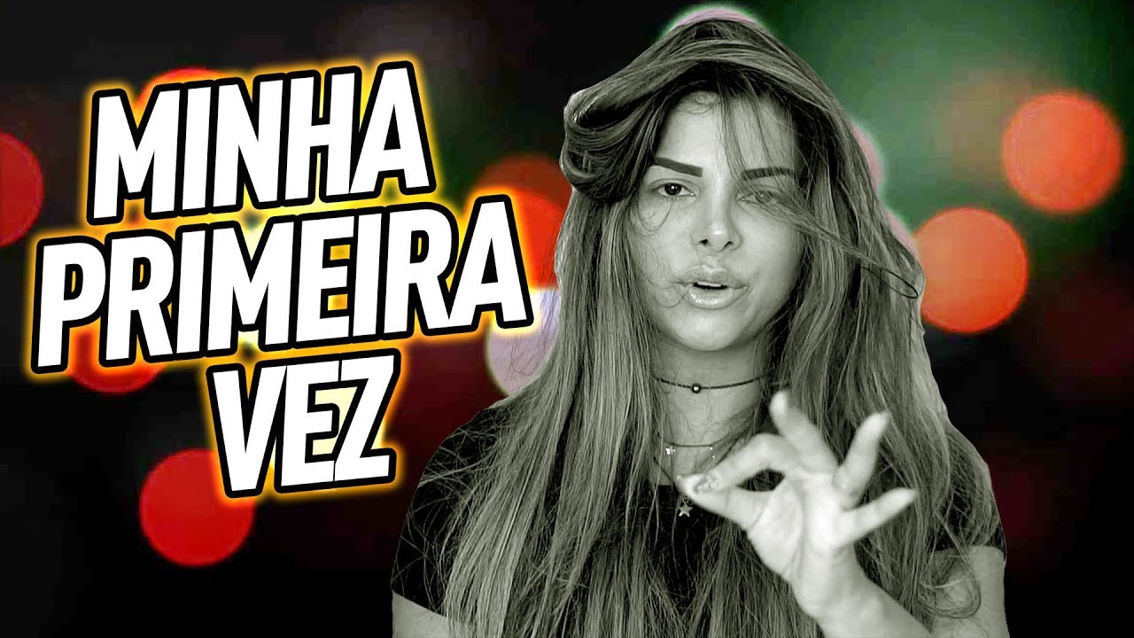 MINHA PRIMEIRA VEZ - BABADOS DA VIDA