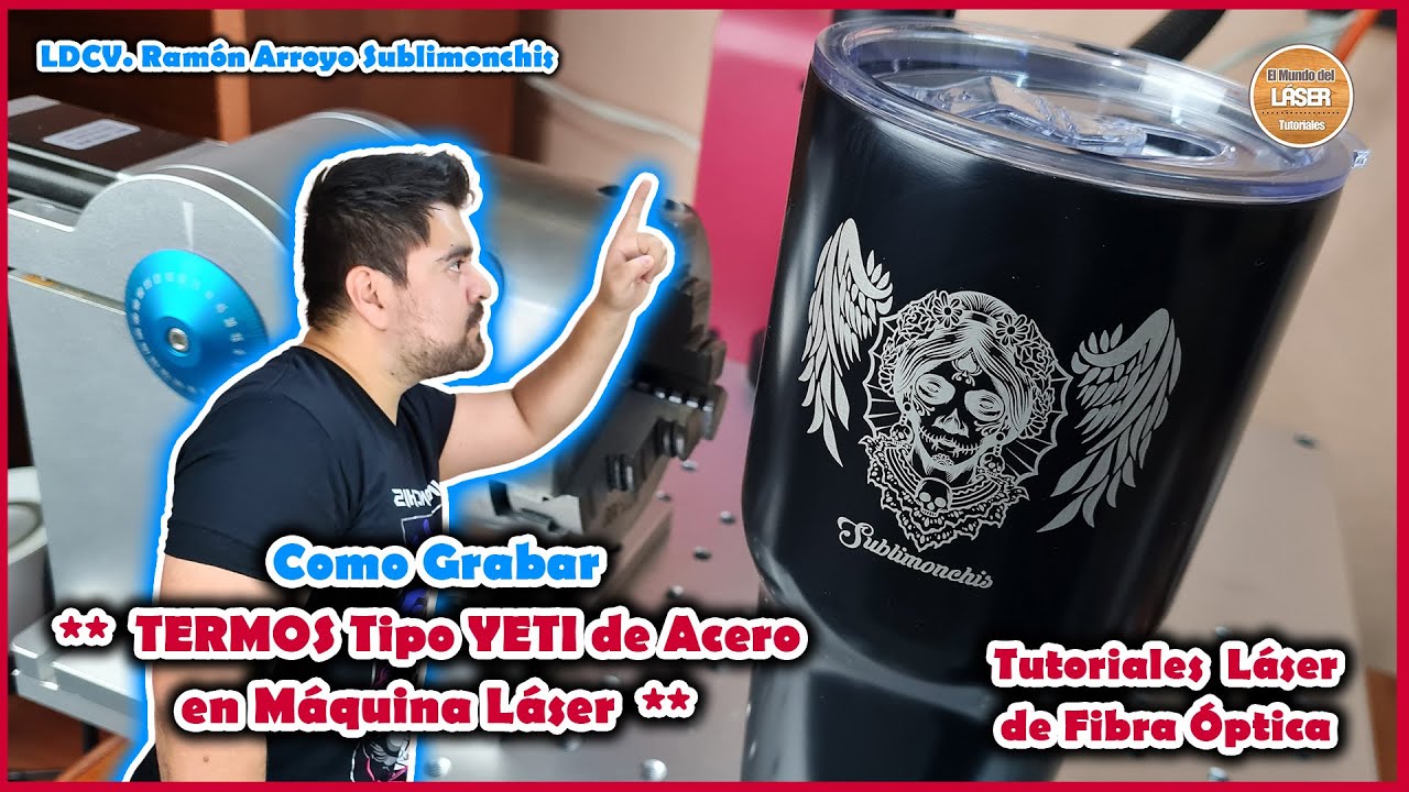 Como hacer GRABADO LÁSER de Vasos tipo YETI 30 oz Acero 🔥  ** con Sistema ROTATIVO **