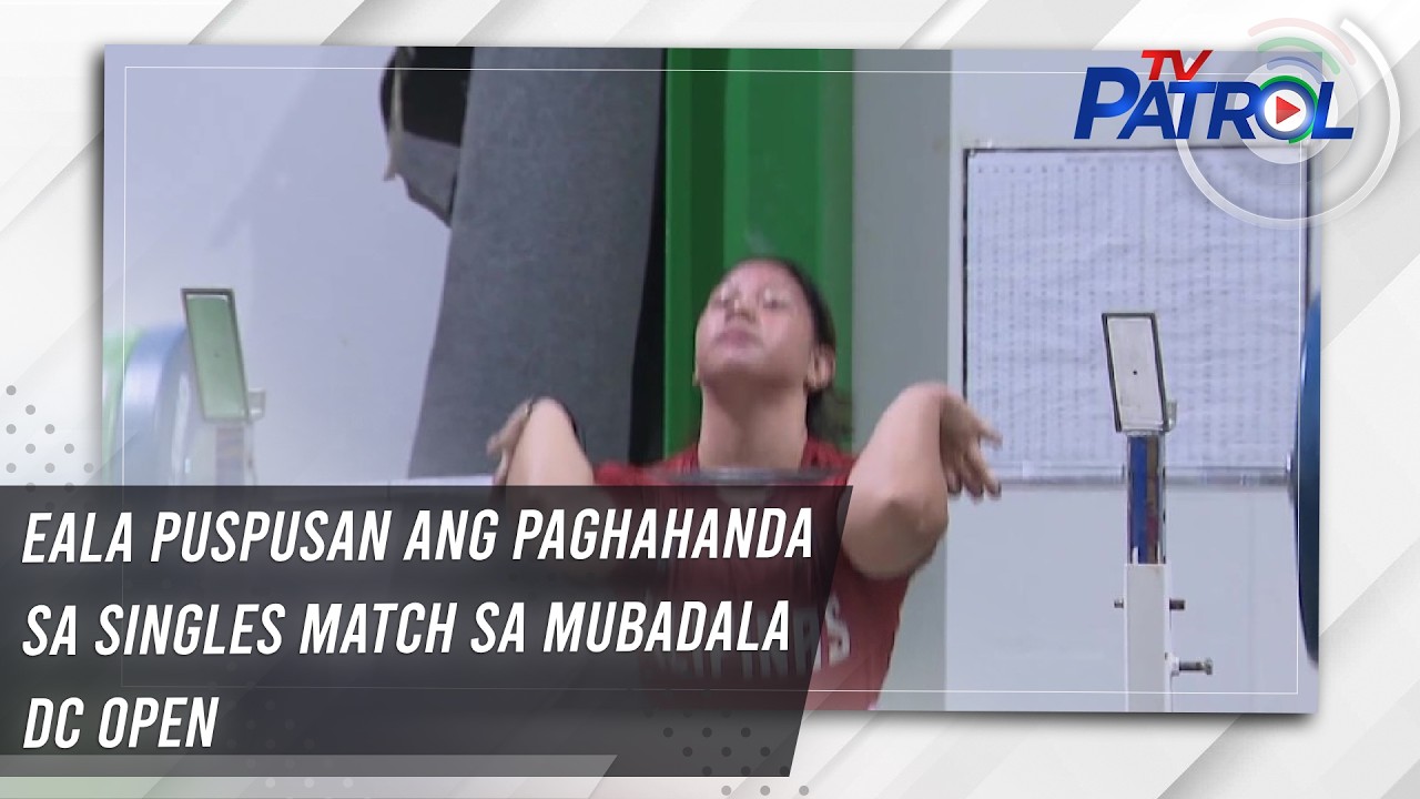 Эала активно готовится к одиночному матчу на Mubadala DC Open | TV Patrol