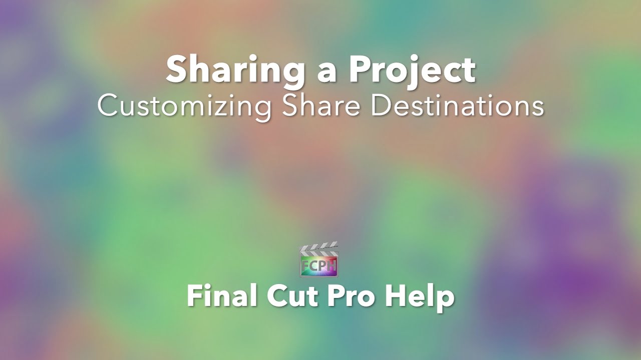 Customize Your Share Destinations in Final Cut Pro X | Streamline Your Workflow