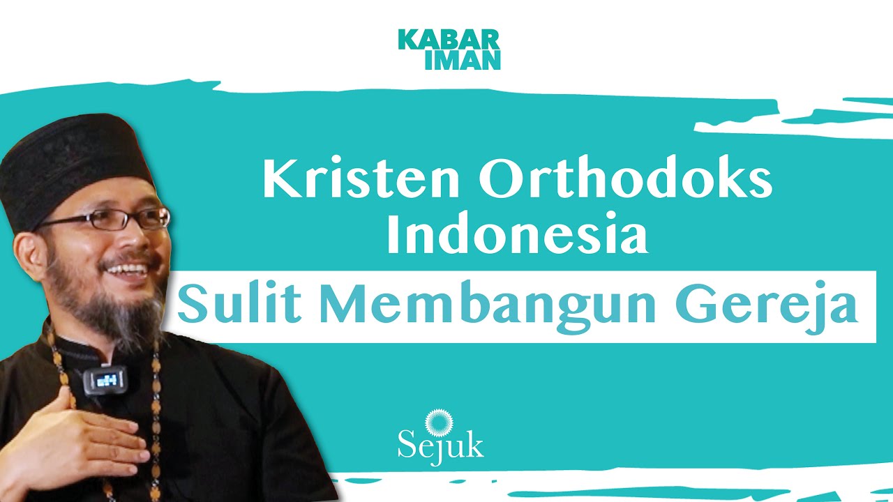 Kabar Iman #4: Tradisi & Iman Gereja Ortodoks