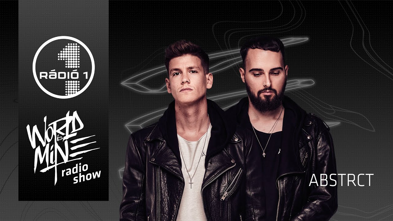 Ābstrct x Radio 1 WORLD IS MINE Radio Show - The final set