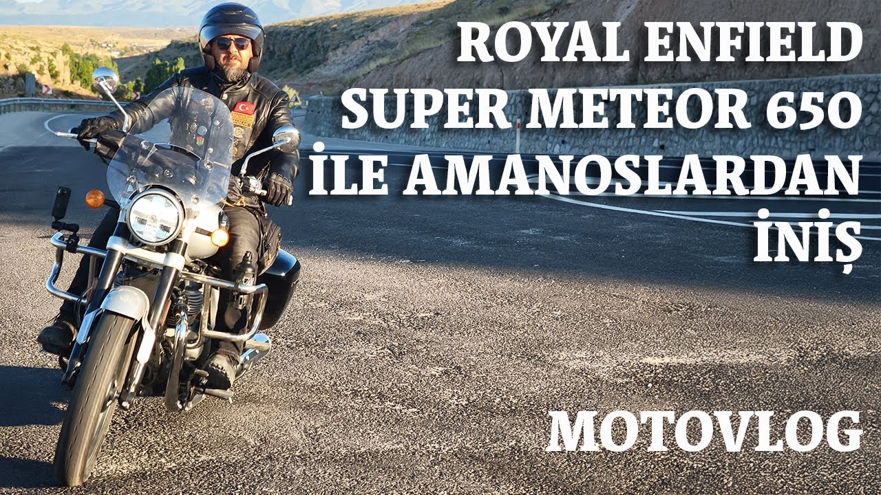 Royal Enfield Super Meteor 650 ile Hatay Amanos Dağlarından macera dolu iniş ve muhteşem manzaralar!