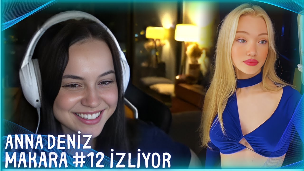 Anna Deniz - MAKARA #12 | TH izliyor
