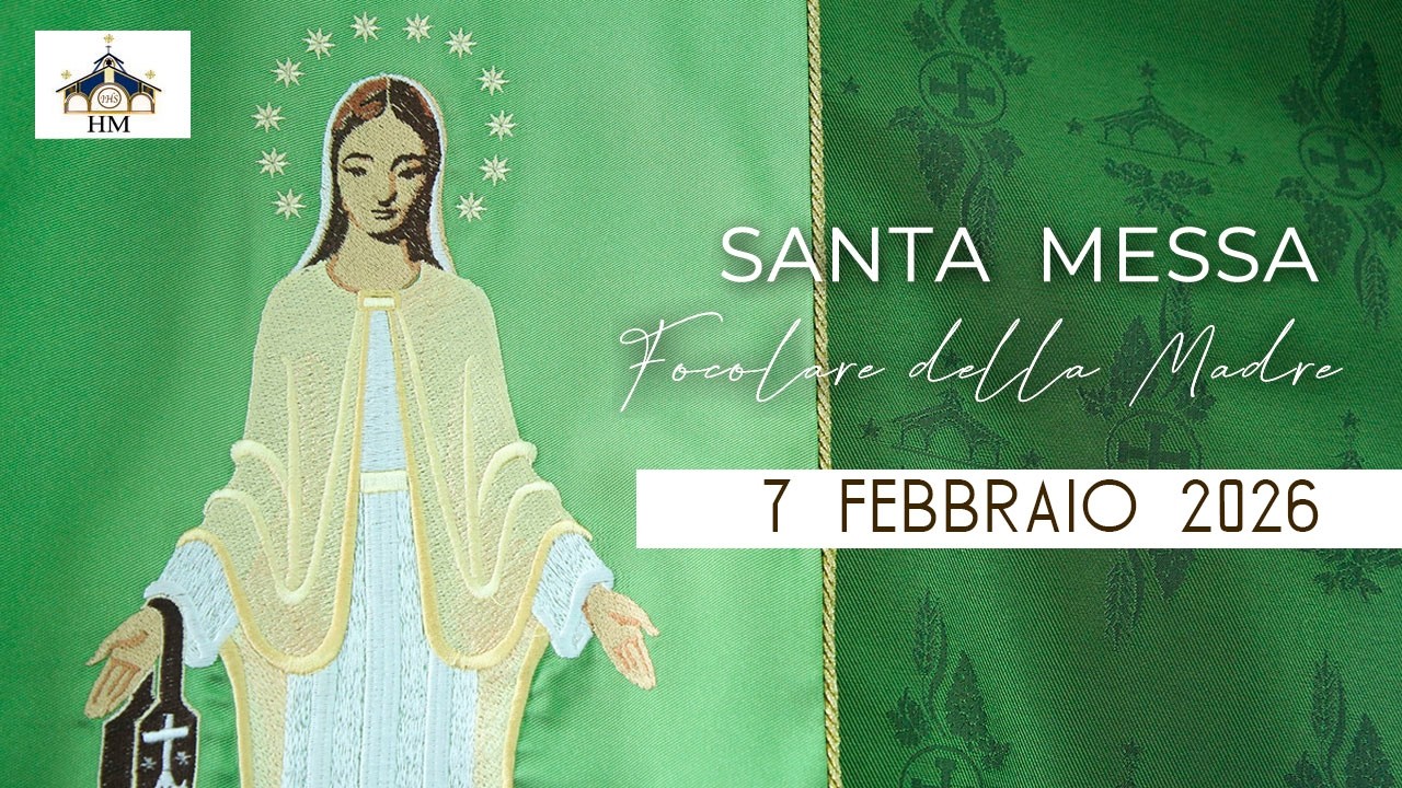 Santa Messa con il Focolare della Madre - 7 febbraio 2026