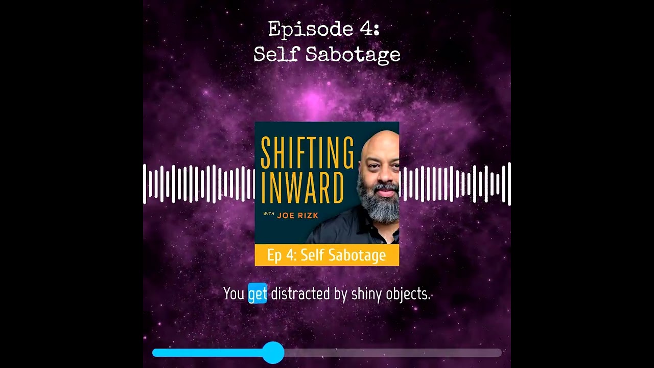 Episode 4: Self-Sabotage | Shifting Inward Podcast - The Pattern You Don't See
