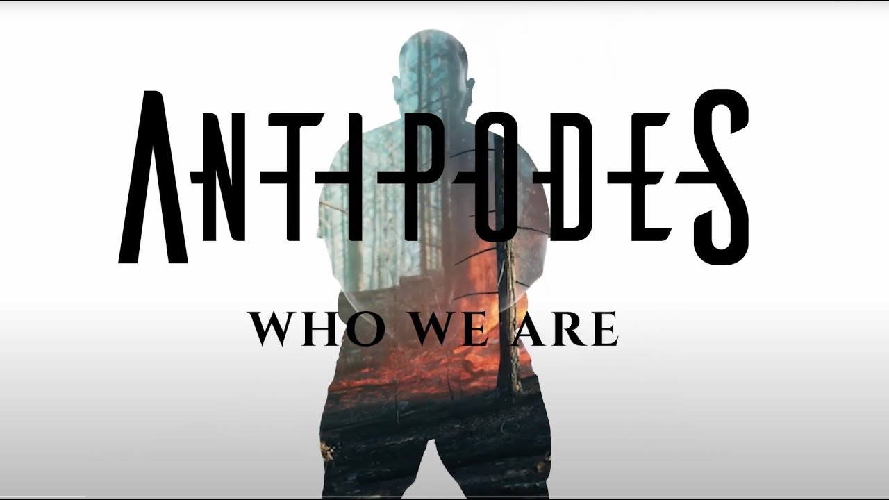 Antipodes - Who We Are (Official Music Video)