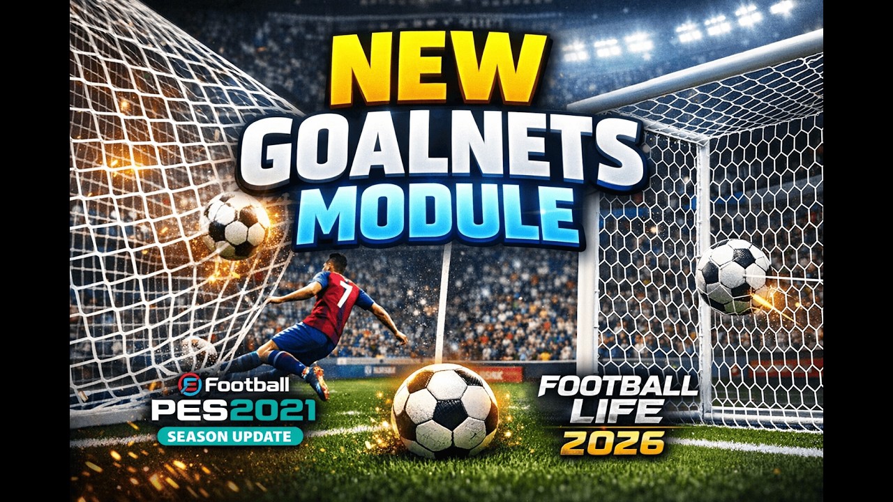 NEW GOALNETS MODULE AIO 25/26 - All In One + tutorial - PES 2021 & FOOTBALL LIFE 2026