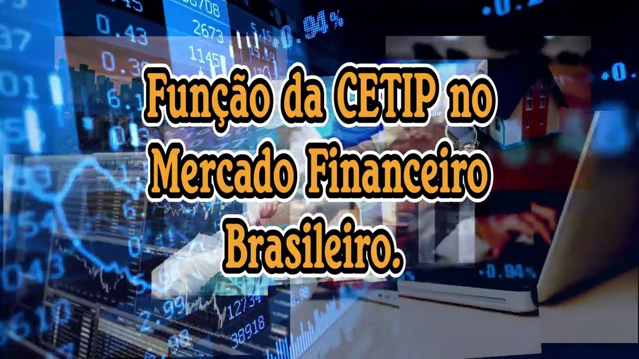 Qual &eacute; a fun&ccedil;&atilde;o da CETIP no mercado financeiro brasileiro? #investimentos #mercadofinanceiro #CETIP