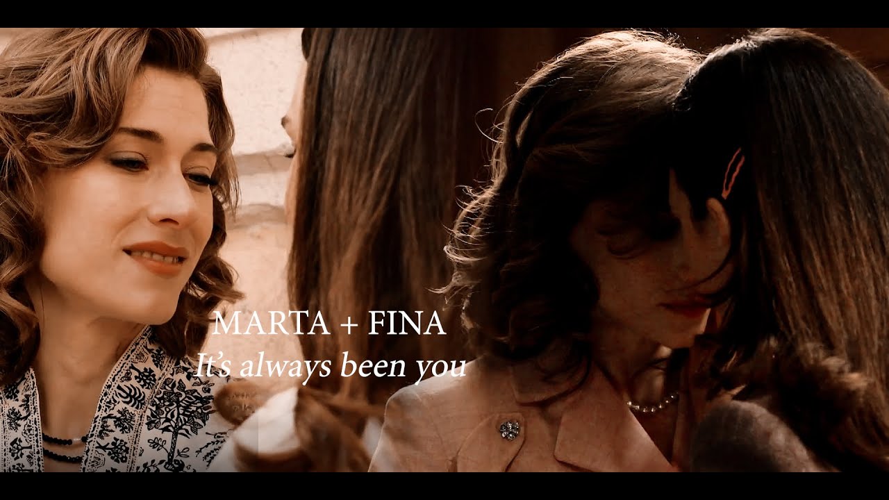 Marta + Fina - It's always been you
