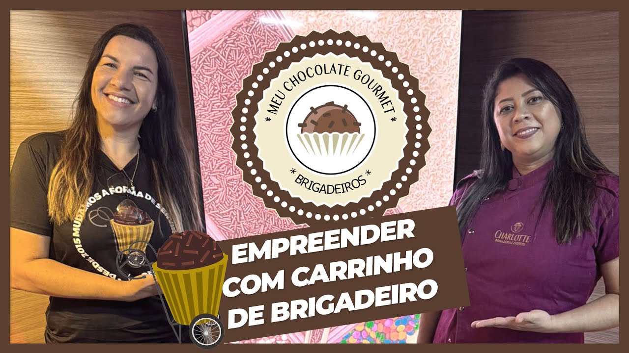 COMO EMPREENDER COM O CARRINHO DE BRIGADEIRO - Jackeline Charlotte Brigadeiria