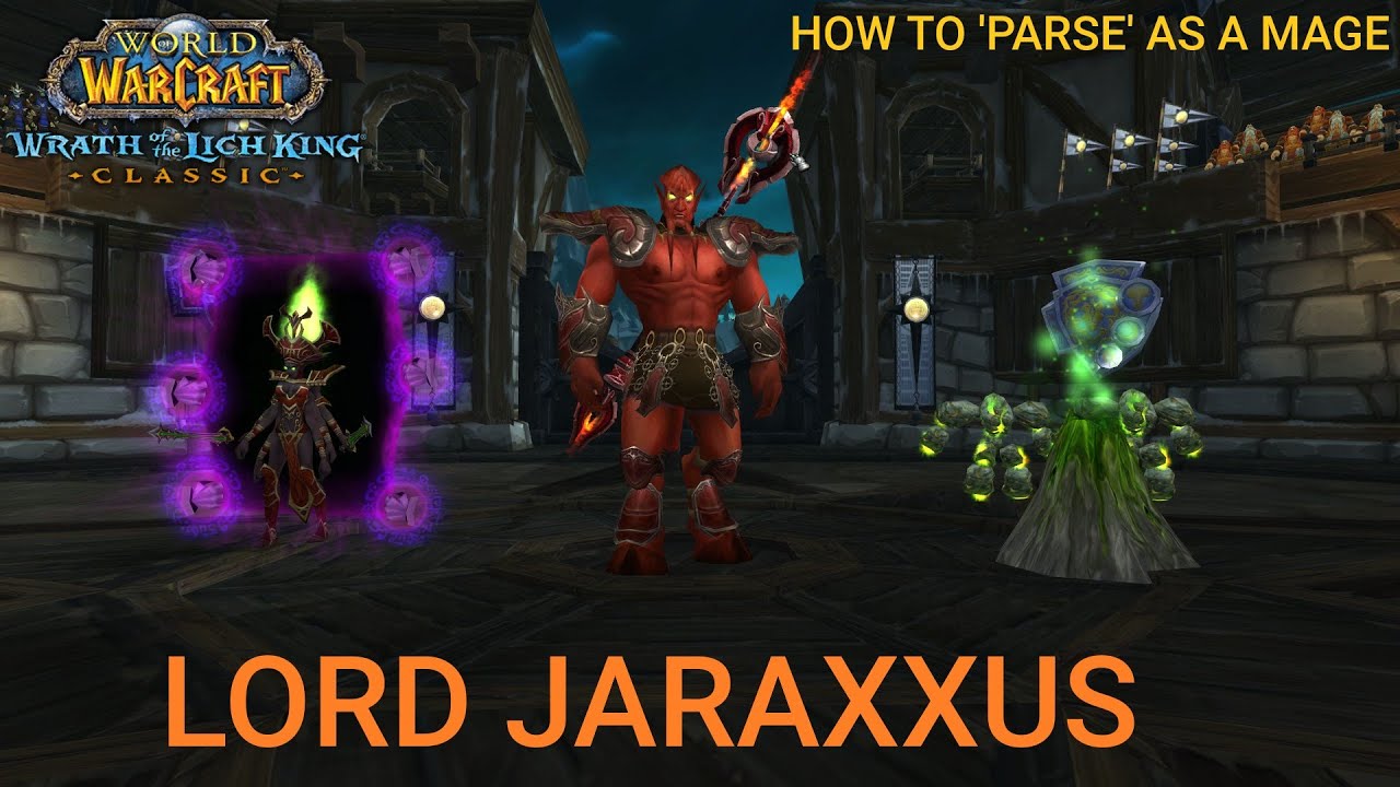 How to Parse on ' Lord Jaraxxus ' (TOGC) as a FFB Fire MAGE! - WOTLK CLASSIC