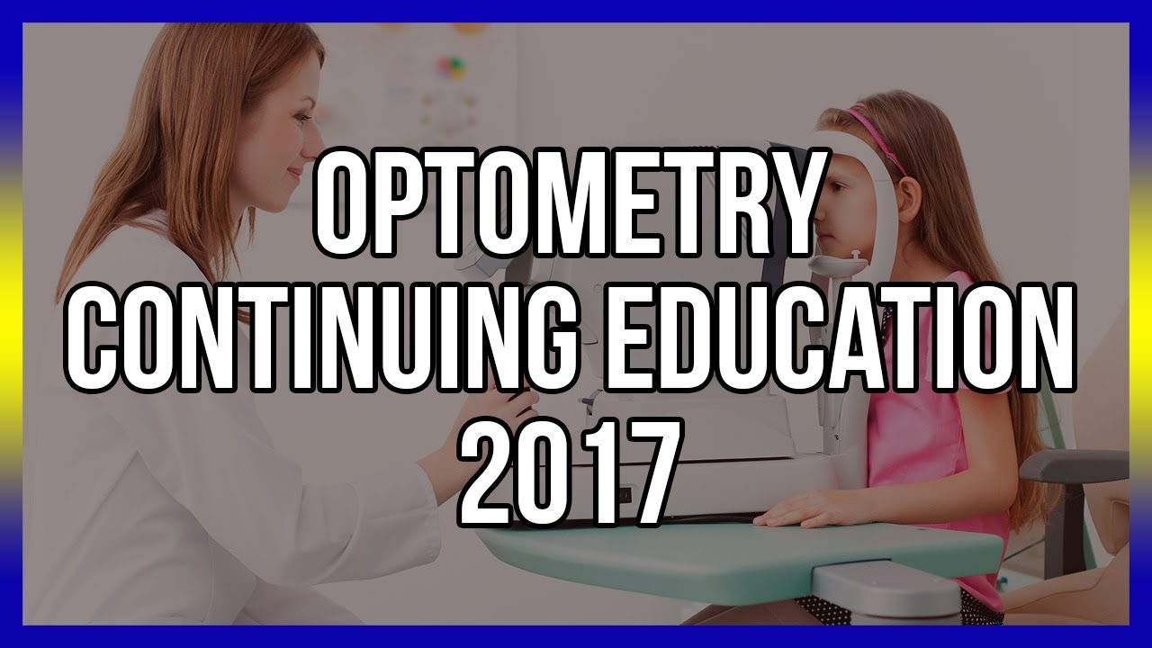 Optometry Continuing Education 2017