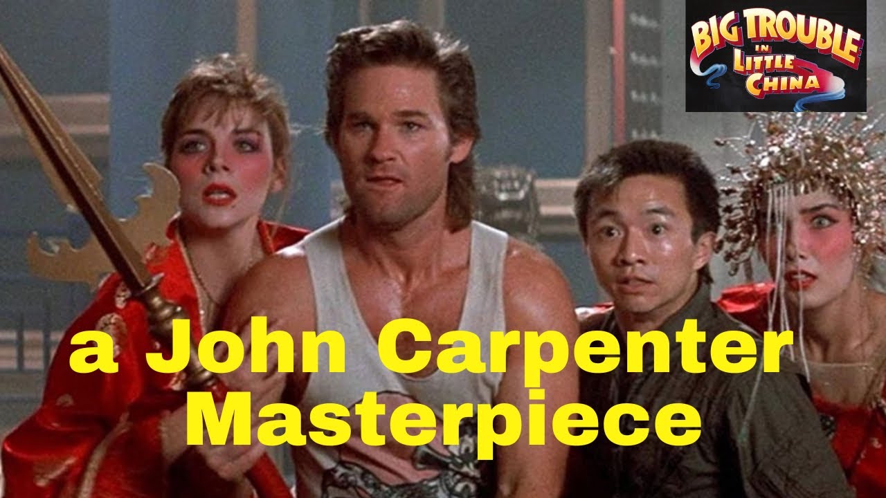 Big Trouble In Little China | a John Carpenter Masterpiece
