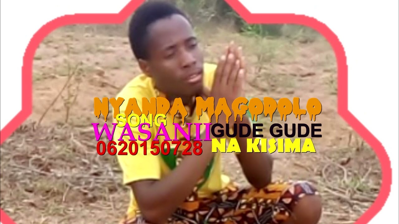 NYANDA MAGODOLO UJUMBE WASANII 
