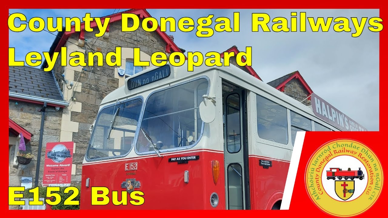 152 Visit from an Ex County Donegal Railways Leyland Leopard E152 Bus