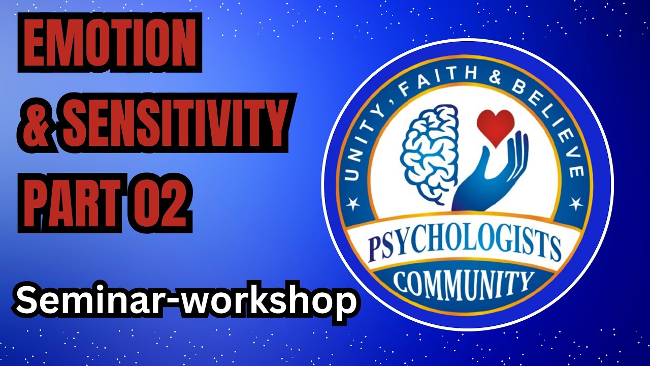 Emotion and Sensitivity According to Islamic & Modern Psychology | Seminar/Workshop Part 02