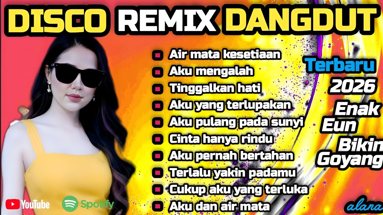 DANGDUT DISCO REMIX TERBARU 2026💯 AIR MATA KESETIAAN 💃 COCOK UNTUK MENEMANI HARI-HARI MU 
