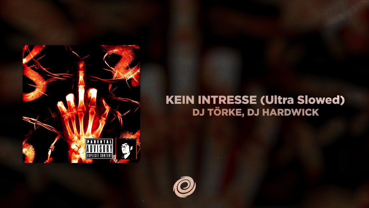 DJ TÖRKE, DJ HARDWICK - KEIN INTRESSE (Ultra Slowed)